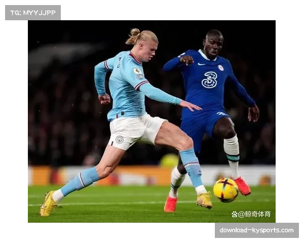 哈兰德脚感火热能否延续佳绩助曼城再战布伦特福德